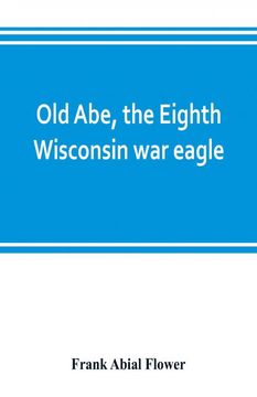 portada Old abe the Eighth Wisconsin war Eagle 