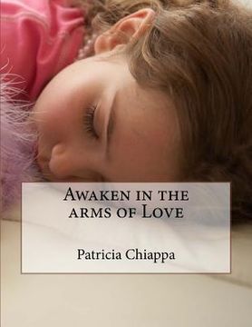portada Awaken in the arms of Love (en Inglés)