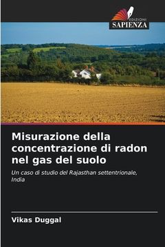 portada Misurazione della concentrazione di radon nel gas del suolo (en Italiano)