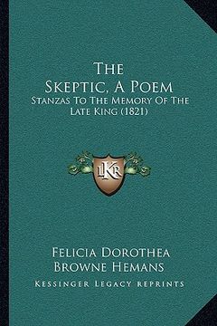portada the skeptic, a poem: stanzas to the memory of the late king (1821)