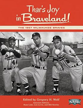 portada Thar's Joy in Braveland: The 1957 Milwaukee Braves (en Inglés)