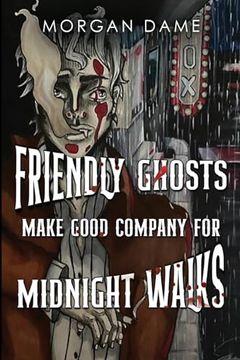 portada Friendly Ghosts Make Good Company for Midnight Walks (en Inglés)
