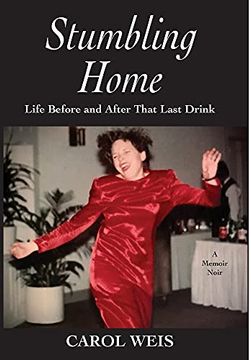portada Stumbling Home: Life Before and After That Last Drink (in English)