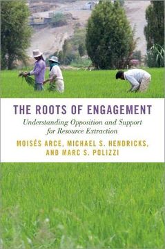 portada The Roots of Engagement: Understanding Opposition and Support for Resource Extraction (Studies Compar Energy Environ pol Series) 