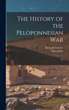 portada The History of the Peloponnesian War: 1-2 (en Inglés)