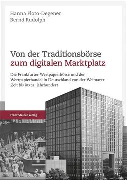 portada Von Der Traditionsborse Zum Digitalen Marktplatz: Die Frankfurter Wertpapierborse Und Der Wertpapierhandel in Deutschland Von Der Weimarer Zeit Bis In (en Alemán)