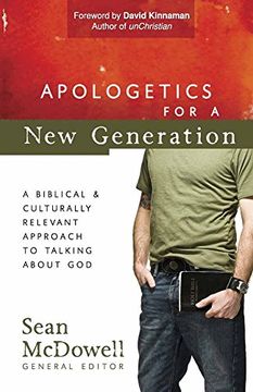 portada Apologetics for a new Generation: A Biblical and Culturally Relevant Approach to Talking About god (Conversantlife. Com®) (en Inglés)