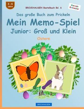 portada BROCKHAUSEN Bastelbuch Bd. 6 - Das große Buch zum Prickeln: Mein Memo-Spiel Junior: Groß und Klein: Ostern (en Alemán)