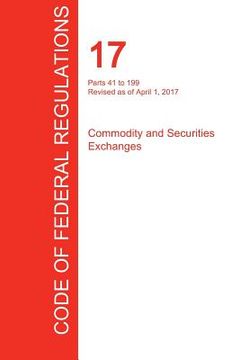 portada CFR 17, Parts 41 to 199, Commodity and Securities Exchanges, April 01, 2017 (Volume 2 of 4) (en Inglés)