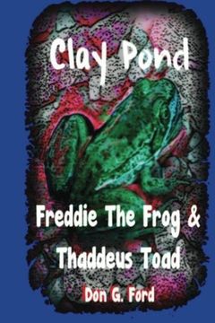 portada Clay Pond - Freddie The Frog & Thaddeus Toad (Volume 4)