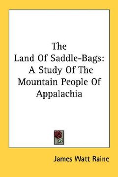 portada the land of saddle-bags: a study of the mountain people of appalachia (en Inglés)