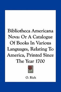 portada bibliotheca americana nova: or a catalogue of books in various languages, relating to america, printed since the year 1700 (en Inglés)
