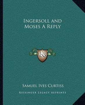 portada ingersoll and moses a reply (in English)