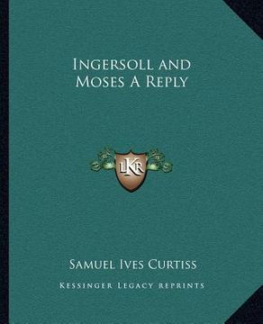 portada ingersoll and moses a reply (en Inglés)