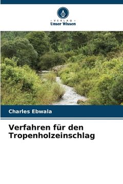 portada Verfahren für den Tropenholzeinschlag (en Alemán)