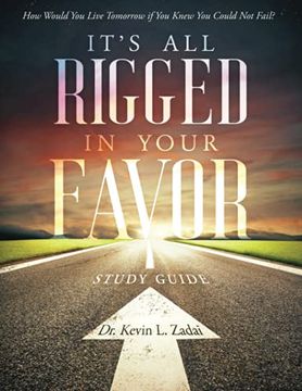 portada Study Guide: It'S all Rigged in Your Favor: How Would you Live Tomorrow if you Knew you Could not Fail? 7 (Warrior Notes School of Ministry) (en Inglés)