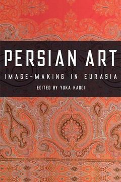 portada Persian Art: Image-Making in Eurasia (en Inglés)