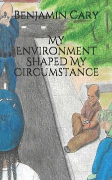 portada My Environment Shaped My Circumstance (en Inglés)