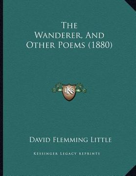 portada the wanderer, and other poems (1880) (en Inglés)