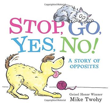 portada Stop, go, Yes, No! A Story of Opposites (en Inglés)