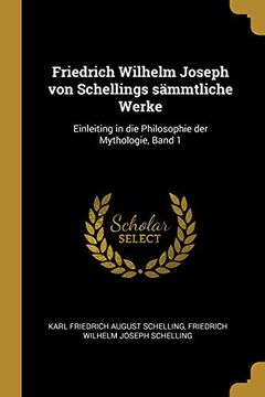 portada Friedrich Wilhelm Joseph Von Schellings Sämmtliche Werke: Einleiting in Die Philosophie Der Mythologie, Band 1 