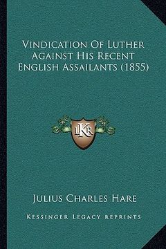 portada vindication of luther against his recent english assailants (1855) (en Inglés)