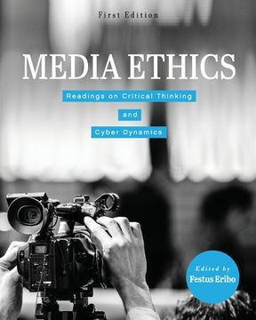 portada Media Ethics: Readings on Critical Thinking and Cyber Dynamics (en Inglés)