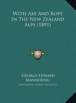 portada with axe and rope in the new zealand alps (1891) (en Inglés)