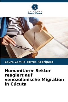 portada Humanitärer Sektor reagiert auf venezolanische Migration in Cúcuta (en Alemán)