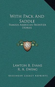 portada with pack and saddle: famous american frontier stories (en Inglés)