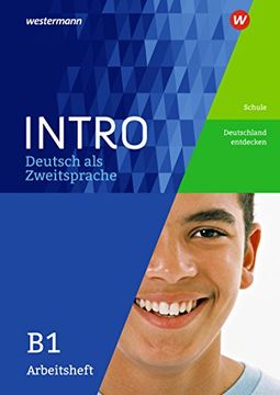 portada Intro Deutsch als Zweitsprache b1. Arbeitsheft: Schule / Deutschland Entdecken (en Alemán)