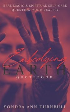 portada Embodying Earth Quotebook: Real Magic and Spiritual Self-care (en Inglés)