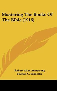 portada mastering the books of the bible (1916) (in English)