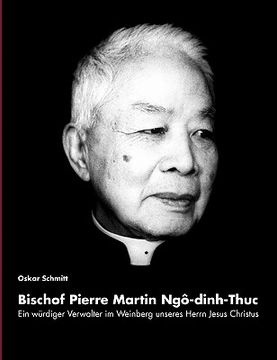 portada Ein würdiger Verwalter im Weinberg unseres Herrn Jesus Christus: Bischof Pierre Martin Ngo-dinh-Thuc (en Alemán)