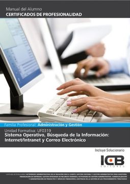 portada Manual Uf0319: Sistema Operativo, Búsqueda de la Información: Internet/intranet y Correo Electrónico