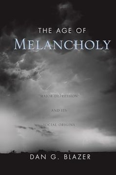 portada The age of Melancholy: Major Depression and its Social Origin (en Inglés)