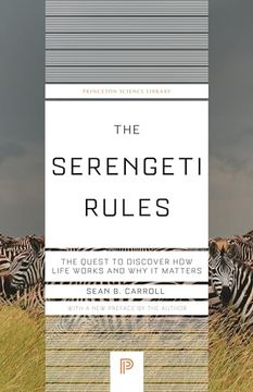 portada The Serengeti Rules: The Quest to Discover how Life Works and why it Matters (Princeton Science Library) (en Inglés)