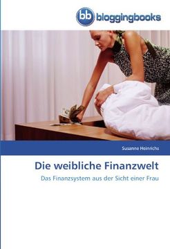 portada Die weibliche Finanzwelt: Das Finanzsystem aus der Sicht einer Frau