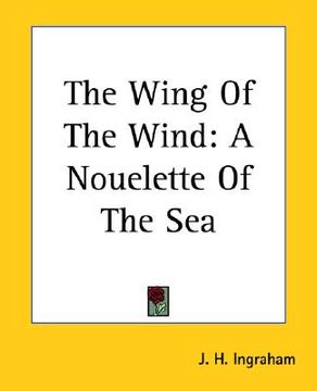 portada the wing of the wind: a nouelette of the sea (in English)
