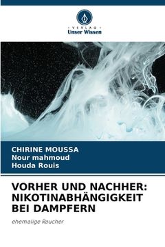 portada Vorher Und Nachher: Nikotinabhängigkeit Bei Dampfern (en Alemán)