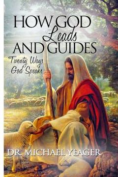 portada How GOD Leads & Guides!: 20 Ways with Personal Experiences