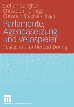 portada Parlamente, Agendasetzung und Vetospieler: Festschrift für Herbert Döring (en Alemán)