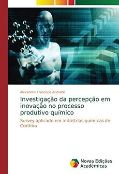 portada Investigação da Percepção em Inovação no Processo Produtivo Químico: Survey Aplicado em Indústrias Químicas de Curitiba