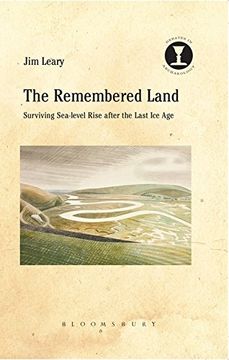 portada The Remembered Land: Surviving Sea-level Rise after the Last Ice Age (Debates in Archaeology)