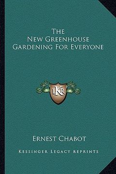 portada the new greenhouse gardening for everyone (en Inglés)