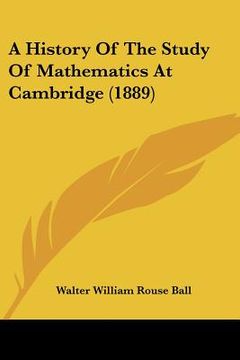 portada a history of the study of mathematics at cambridge (1889)