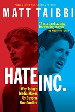 portada Hate, Inc. Why Today’S Media Makes us Despise one Another (en Inglés)