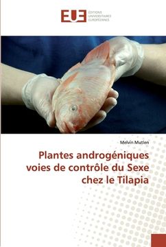 portada Plantes androgéniques voies de contrôle du Sexe chez le Tilapia (en Francés)