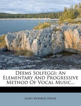 portada deems solfeggi: an elementary and progressive method of vocal music... (en Inglés)