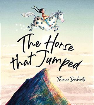 portada The Horse That Jumped: A Magical Celebration of Friendship, Freedom and the Power of the Imagination! (en Inglés)